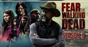 When will Fear the Walking Dead Season 8 Coming Out? Fear the Walking Dead Season 8
