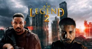Will Smith’s I Am Legend 2 Sequel : What We Know So Far? I Am Legend 2