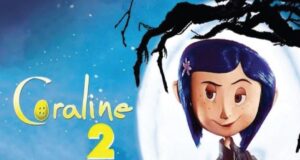 Coraline 2 Release Date, Cast, Plot, and Trailer Updates in 2023 Coraline 2