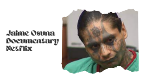 Jaime Osuna Documentary on Netflix: Real or Fake? jaime osuna documentary netflix