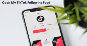 Open My Tiktok Following Feed – Here’s Some Interesting Facts
