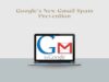 Google’s New Gmail Spam Prevention Measures to Take Effect in 2024 Google New Gmail Spam