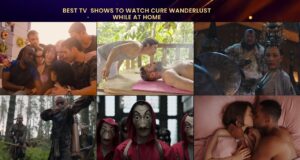 20 Best TV Shows to Fuel Your Travel Dreams While You Stay Home Best TV Shows to Watch Cure Wanderlust While at Home