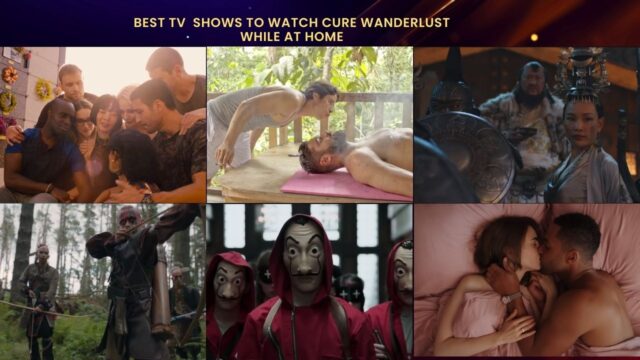 Best TV Shows to Watch Cure Wanderlust While at Home