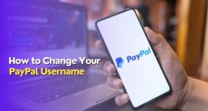 A Comprehensive Guide on How to Change Your PayPal Username in 2024 How to Change Your PayPal Username