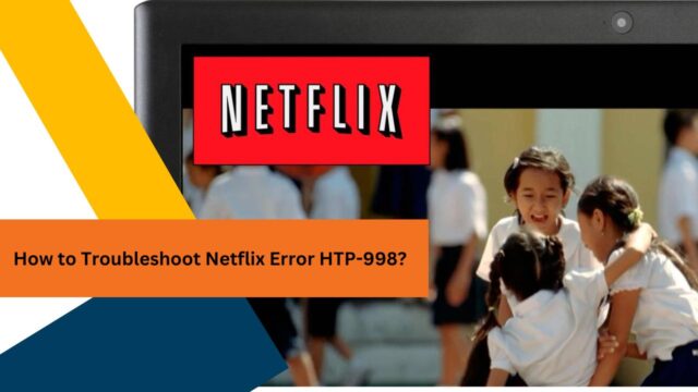 Netflix Error HTP-998