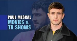 Paul Mescal Movies and TV Shows: A Comprehensive List Paul Mescal Movies and TV Shows