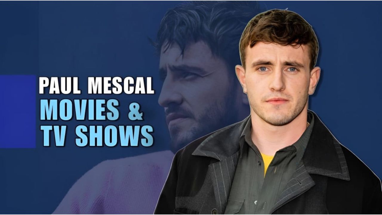 Paul Mescal Movies and TV Shows A Comprehensive List