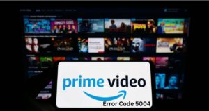 Effective Solutions to Resolve Prime Video Error Code 5004 Prime Video Error Code 5004
