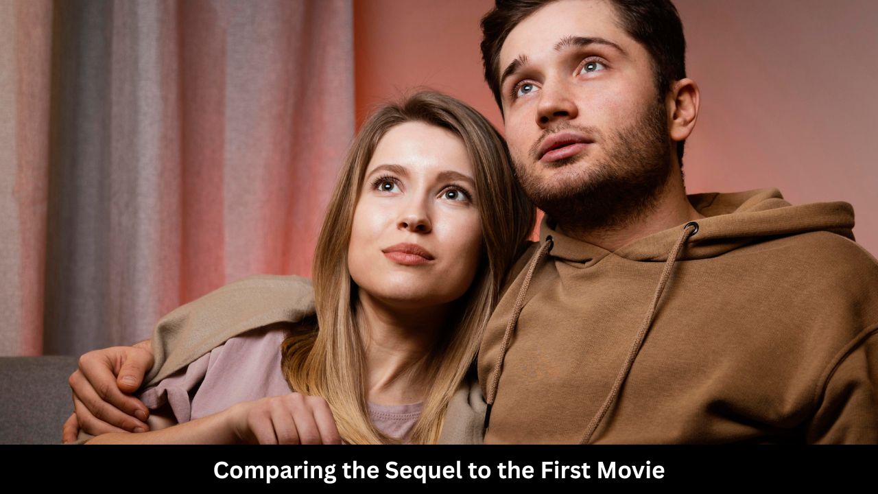 Comparing the Sequel to the First Movie