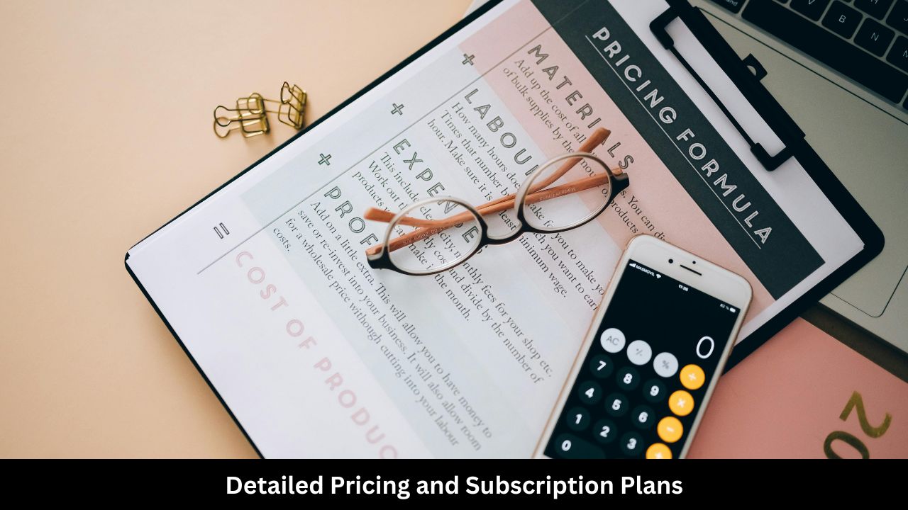 Detailed Pricing and Subscription Plans