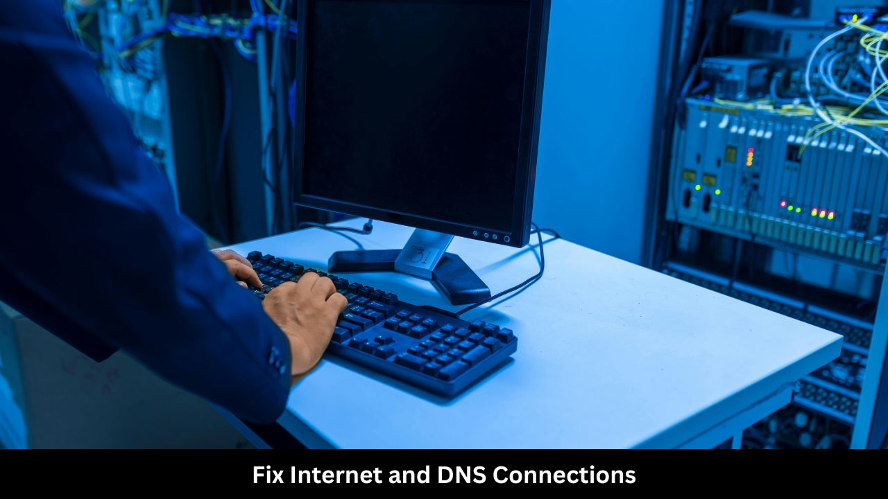 Fix Internet and DNS Connections