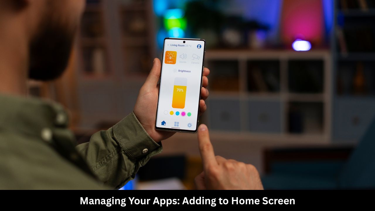 Managing Your Apps Adding to Home Screen