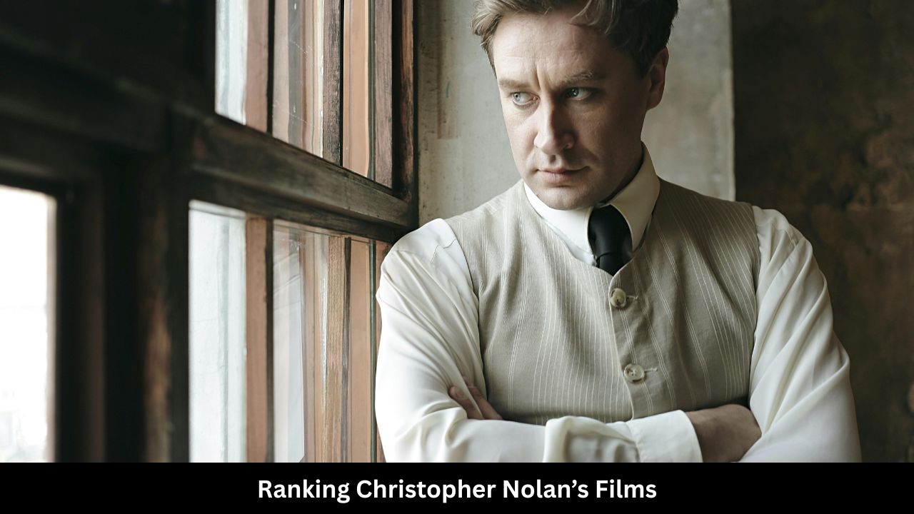 Ranking Christopher Nolan’s Films