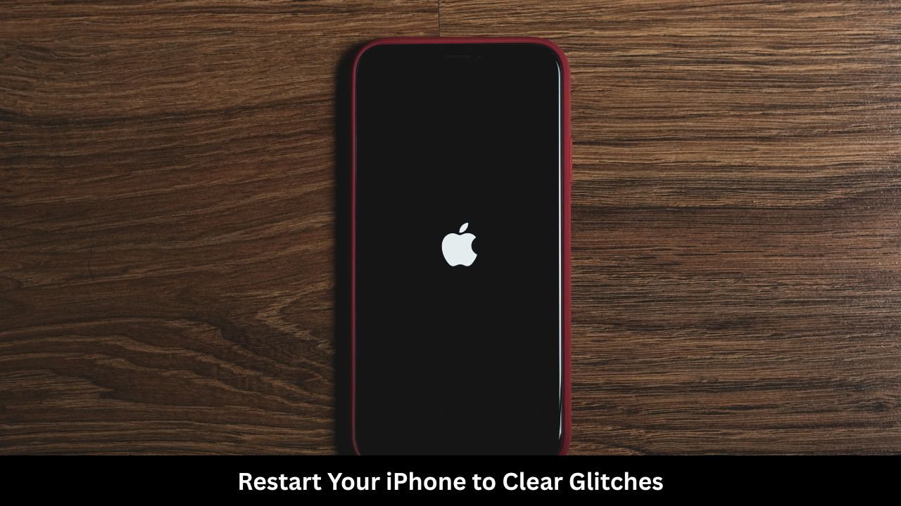 Restart Your iPhone to Clear Glitches