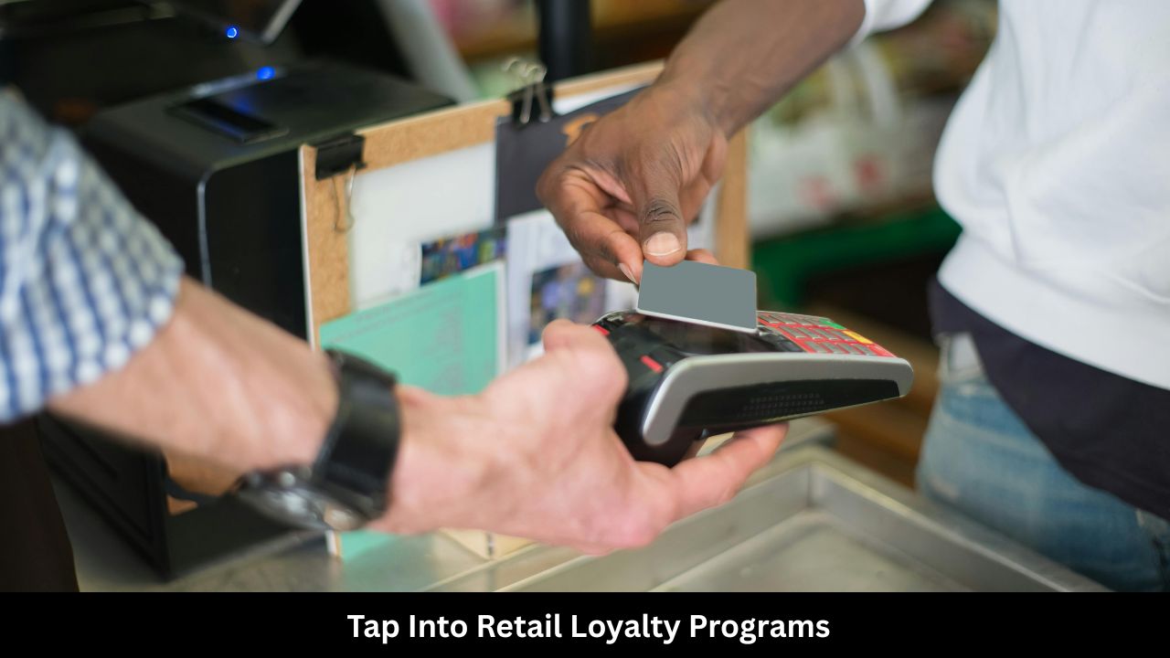 Tap Into Retail Loyalty Programs