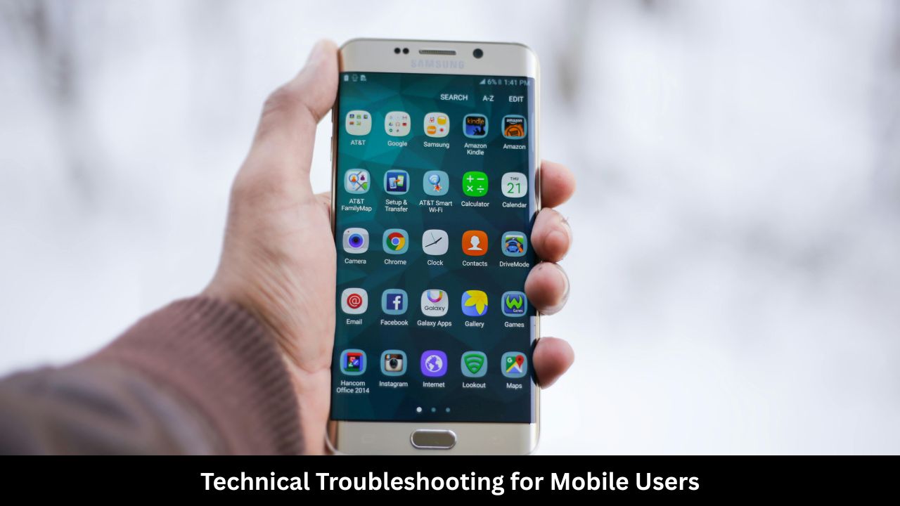 Technical Troubleshooting for Mobile Users
