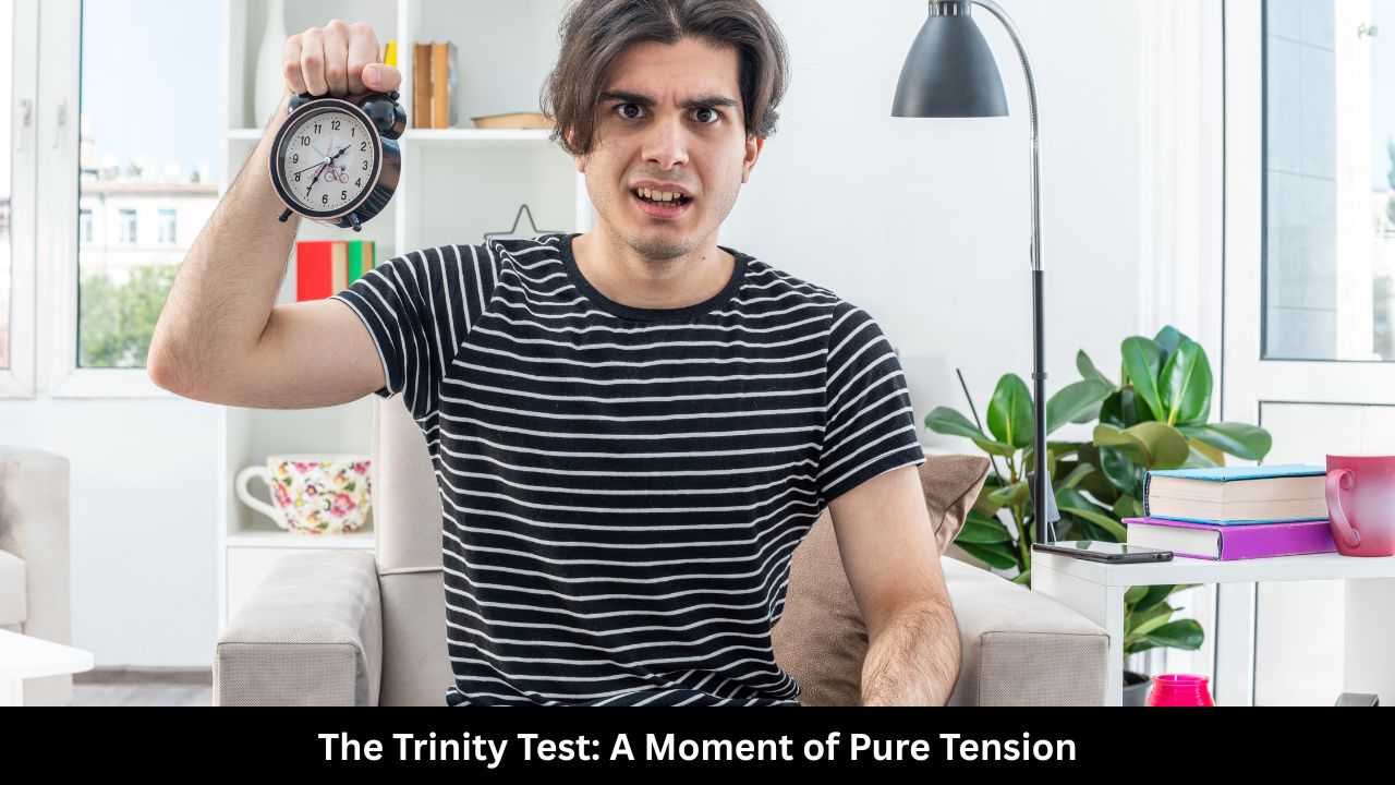 The Trinity Test A Moment of Pure Tension