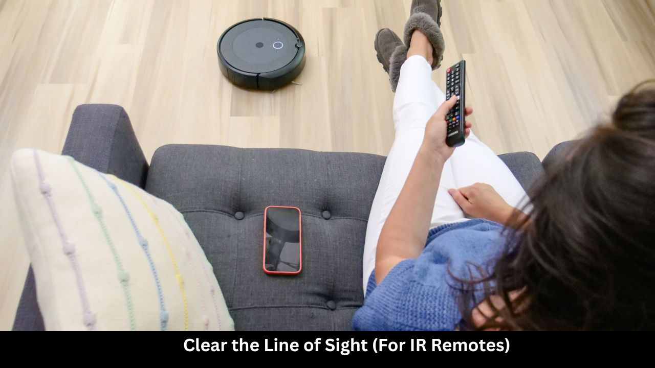 Clear the Line of Sight (For IR Remotes)