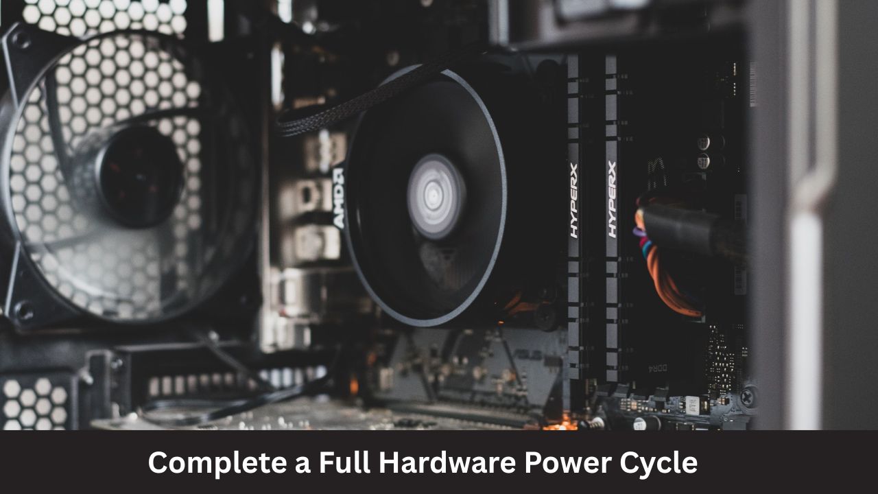 Complete a Full Hardware Power Cycle