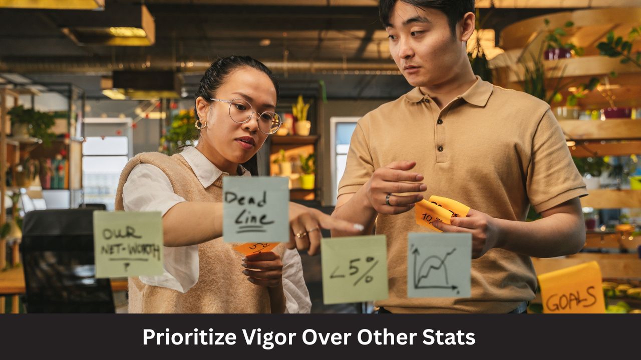 Prioritize Vigor Over Other Stats