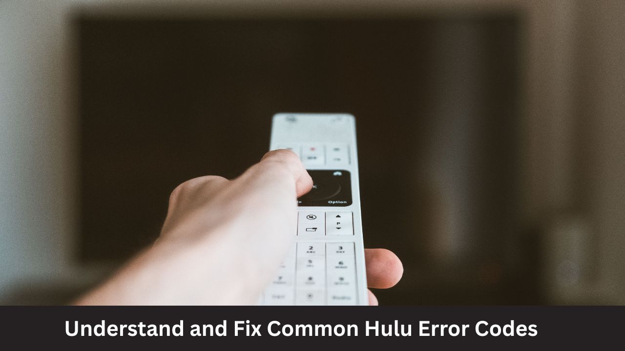 Understand and Fix Common Hulu Error Codes